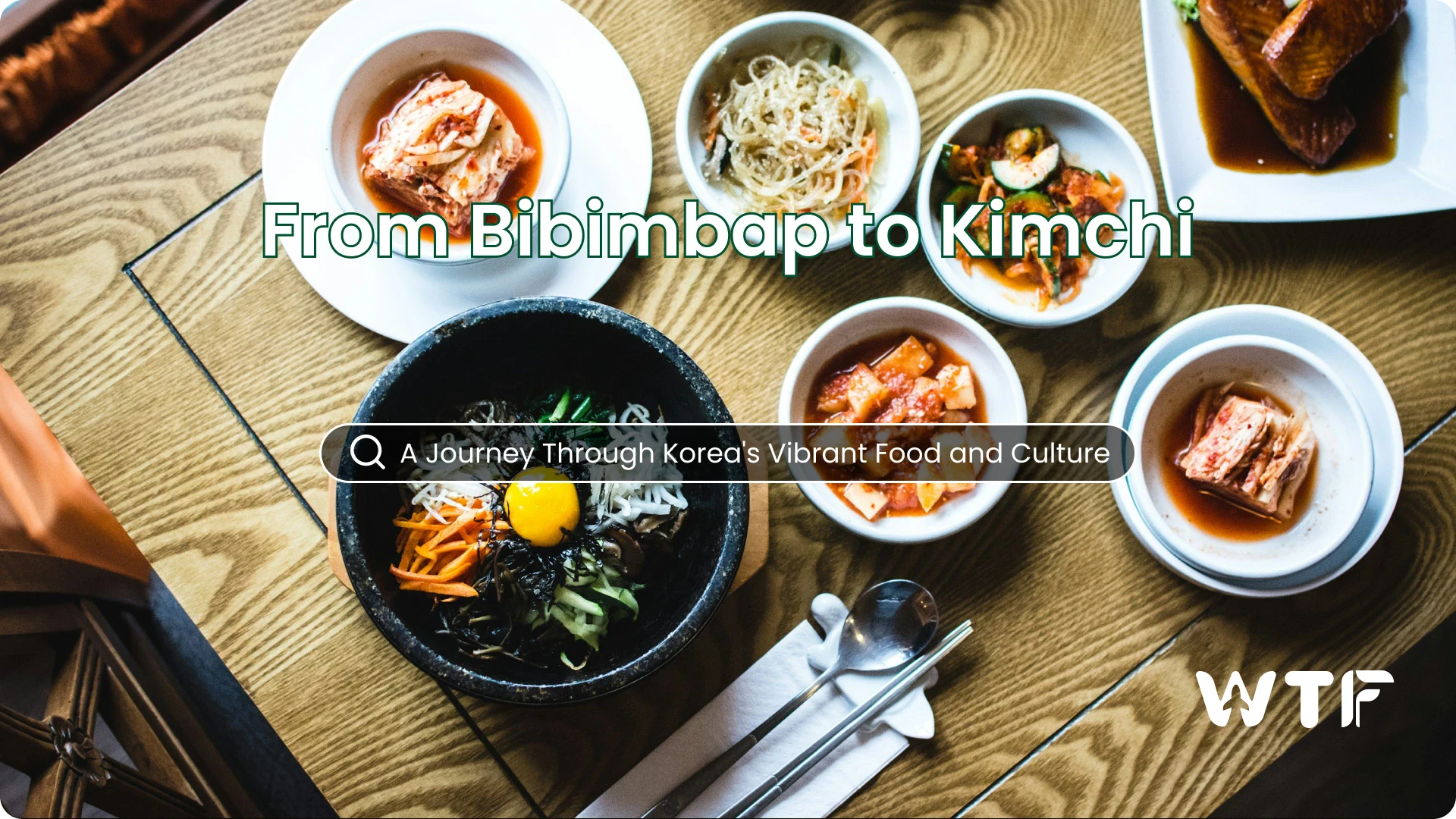 From Bibimbap to Kimchi_ A Journey Through Korea's Vibrant Food and Culture