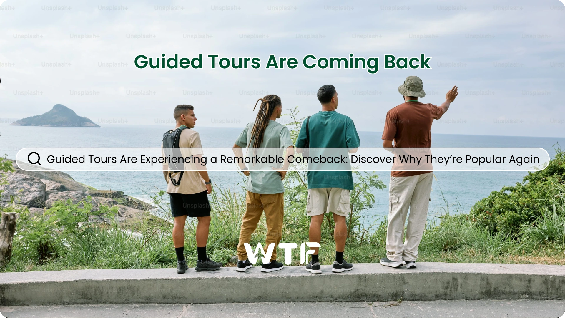 Guided Tours Are Experiencing a Remarkable Comeback_ Discover Why They’re Popular Again