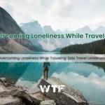 Overcoming Loneliness While Traveling_ Solo Travel Loneliness Tips