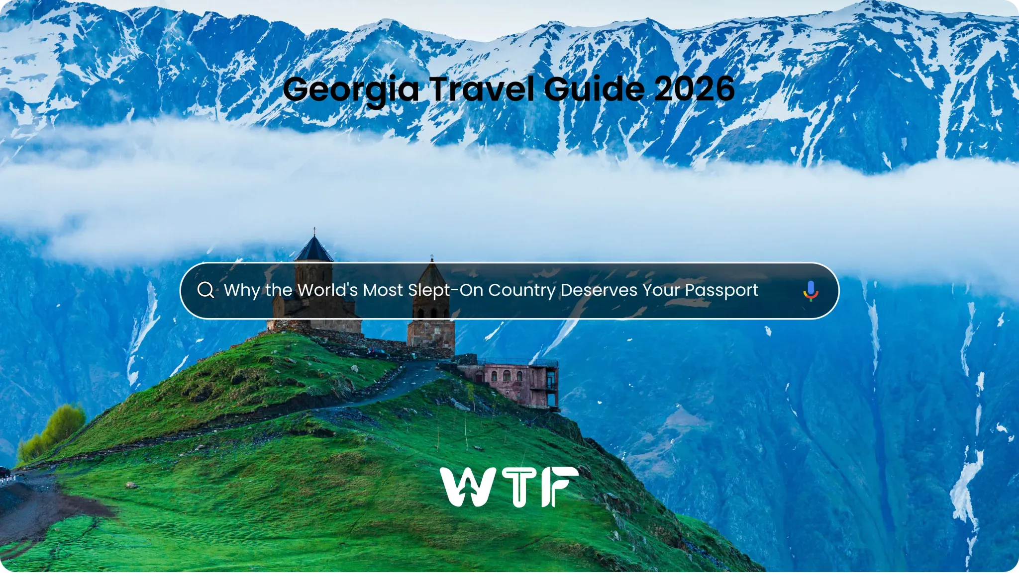 Georgia-Travel-Guide-2026_-Why-the-Worlds-Most-Slept-On-Country-Deserves-Your-Passport
